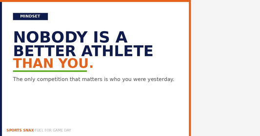 Nobody is a better athlete than you